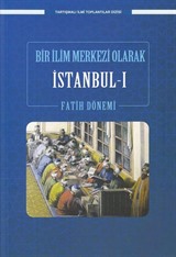 Bir İlim Merkezi Olarak İstanbul 1 / Fatih Dönemi