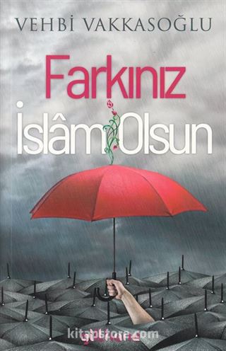 Farkınız İslam Olsun