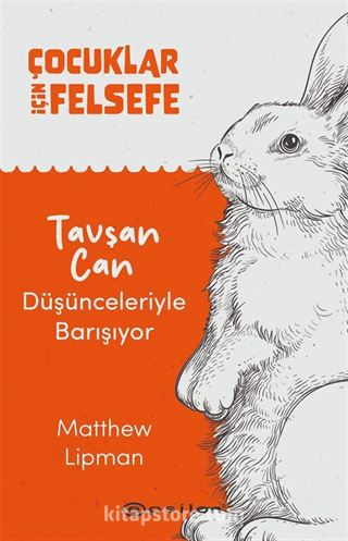 Çocuklar İçin Felsefe / Tavşan Can Düşünceleriyle Barışıyor