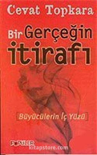 Bir Gerçeğin İtirafı/Büyücülerin İç Yüzü