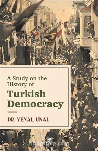 A Study On The History Of Turkish Democracy