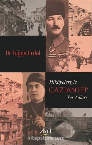 Hikayeleriyle Gaziantep Yer Adları