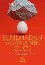 Kırılmadan Yaşamanın Gücü