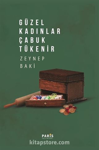 Güzel Kadınlar Çabuk Tükenir