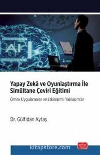 Yapay Zeka ve Oyunlaştırma İle Simultane Çeviri Eğitimi