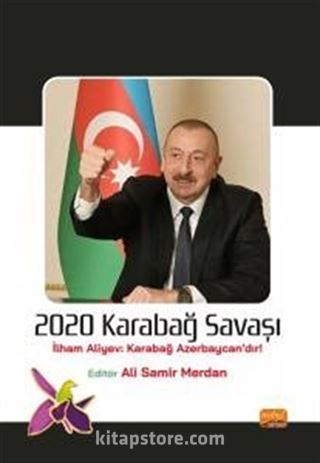 2020 Karabağ Savaşı (İlham Aliyev: Karabağ Azerbaycan'dır!)