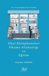 Okul Kütüphaneleri, Okuma Alışkanlığı ve Eğitim