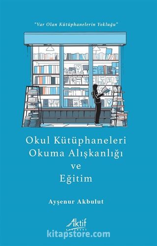 Okul Kütüphaneleri, Okuma Alışkanlığı ve Eğitim