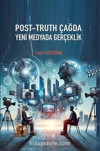 Post-Truth Çağda Yeni Medyada Gerçeklik