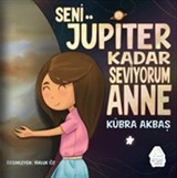 Seni Jüpiter Kadar Seviyorum Anne