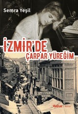 İzmir'de Çarpar Yüreğim