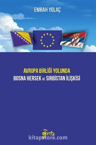 Avrupa Birliği Yolunda Bosna Hersek ve Sırbistan İlişkisi