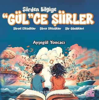 Şiirden Bilgiye 'Gül'Ce Şiirler