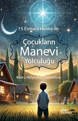 15 Esmaül Hüsna ile Çocukların Manevi Yolculuğu