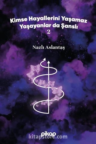 Kimse Hayallerini Yaşamaz, Yaşayanlar da Şanslı 2