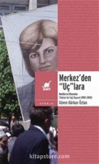 Merkez'den 'Uç'lara: Neoliberal Dönemde Sağ Siyaset (1983-2002)