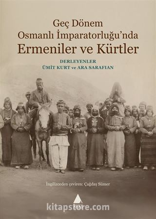 Geç Dönem Osmanlı İmparatorluğu'nda Ermeniler ve Kürtler