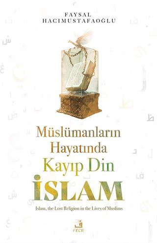 Müslümanların Hayatında Kayıp Din İslam