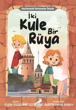 İki Kule Bir Rüya / Haritadaki Efsanenin İzinde