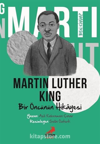 Ben Kimim? / Bir Öncünün Hikayesi Martin Luther King