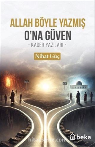 Allah Böyle Yazmış Ona Güven