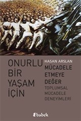 Onurlu Bir Yaşam İçin Mücadele Etmeye Değer