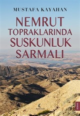 Nemrut Topraklarında Suskunluk Sarmalı