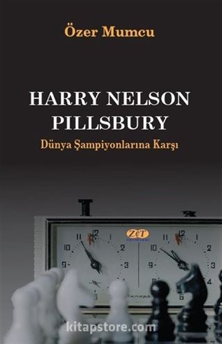 Harry Nelson Pillsbury Dünya Şampiyonlarına Karşı