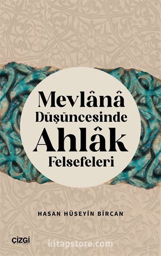 Mevlana Düşüncesinde Ahlak Felsefeleri