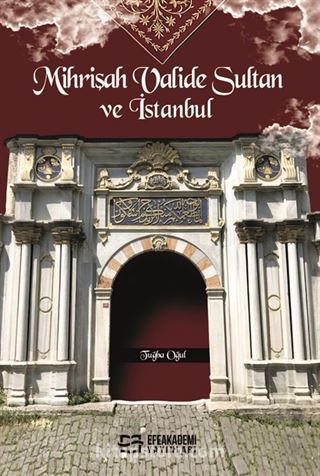 Mihrişah Valide Sultan ve İstanbul