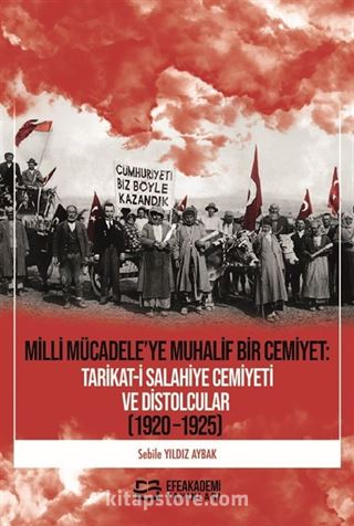 Milli Mücadele'ye Muhalif Bir Cemiyet: Tarikat-i Salahiye Cemiyeti ve Distolcular (1920 1925)