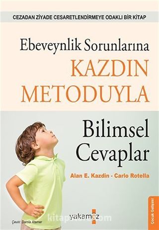 Ebeveynlik Sorunlarına Kazdin Metoduyla Bilimsel Cevaplar