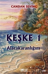 Keşke 1 / Alacakaranlığım