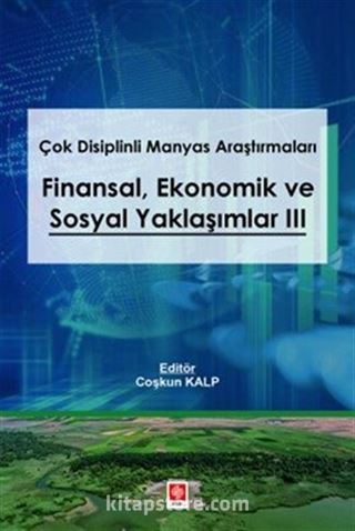 Çok Disiplinli Manyas Araştırmaları Finansal Ekonomik ve Sosyal Yaklaşımlar 3