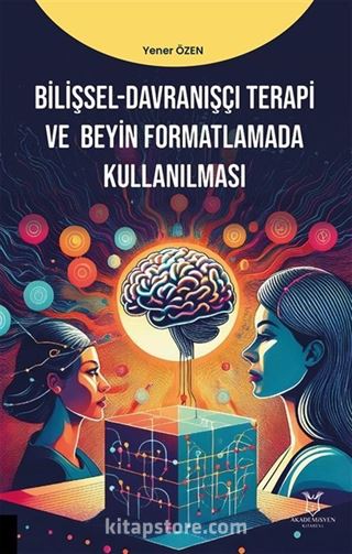 Bilişsel-Davranışçı Terapi ve Beyin Formatlamada Kullanılması