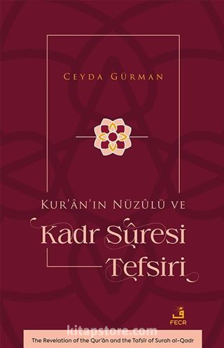 Kur'an'ın Nüzûlü ve Kadr Sûresi Tefsiri