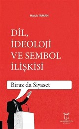 Dil, İdeoloji ve Sembol İlişkisi