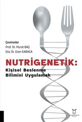 Nutrigenetik Kişisel Beslenme Bilimini Uygulamak