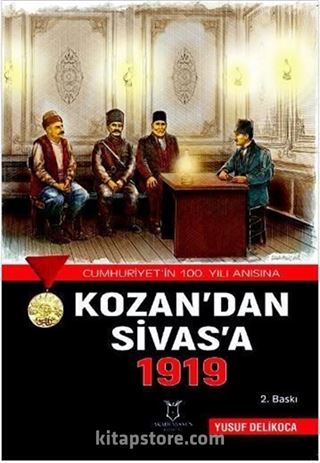 Kozan'dan Sivas'a 1919