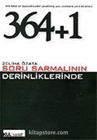 364+1 Soru Sarmalının Derinliklerinde