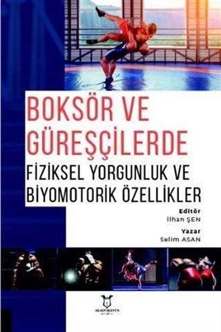 Boksör ve Güreşçilerde Fiziksel Yorgunluk ve Biyomotorik Özellikler