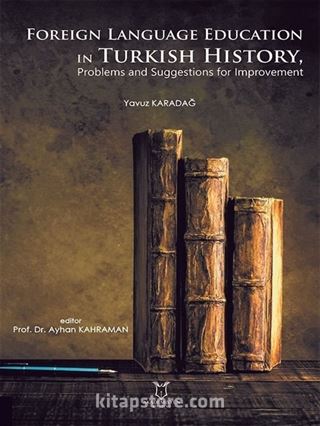 Foreign Language Education in Turkish History, Problems and Suggestions for Improvement