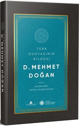 Türk Dünyasının Bilgesi D. Mehmet Doğan