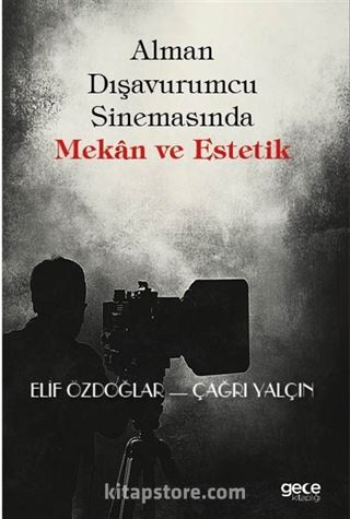 Alman Dışavurumcu Sinemasında Mekan ve Estetik