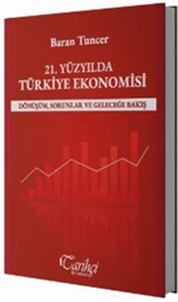 21. Yüzyılda Türkiye Ekonomisi Dönüşüm, Sorunlar ve Geleceğe Bakış