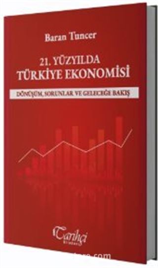 21. Yüzyılda Türkiye Ekonomisi Dönüşüm, Sorunlar ve Geleceğe Bakış