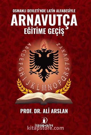 Osmanlı Devleti'nde Latin Alfabesiyle Arnavutça Eğitime Geçiş