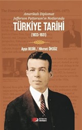 Amerikalı Diplomat Jefferson Patterson'ın Notlarında Türkiye Tarihi (1923-1931)