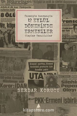 Öncesiyle Sonrasıyla 12 Eylül Döneminde Ermeniler Olaylar Tanıklıklar