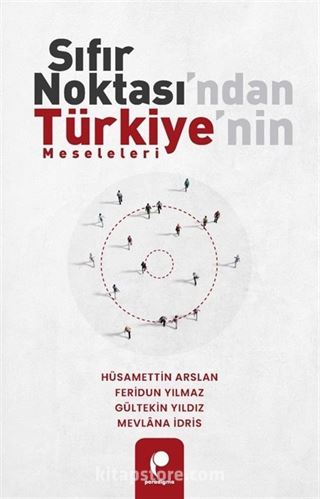 Sıfır Noktası'ndan Türkiye'nin Meseleleri